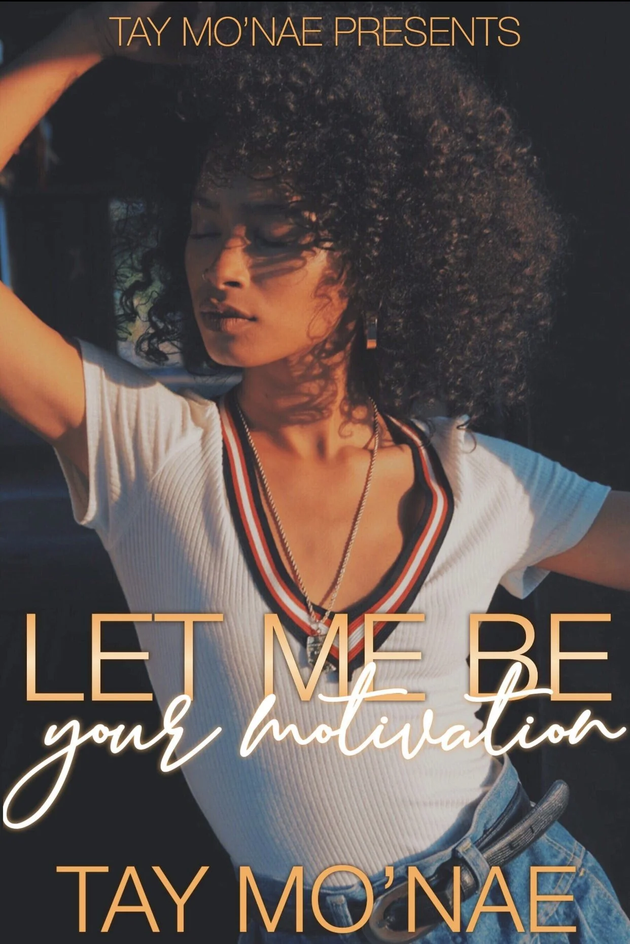 Review - Let Me Be Your Motivation, by Tay Mo'Nae