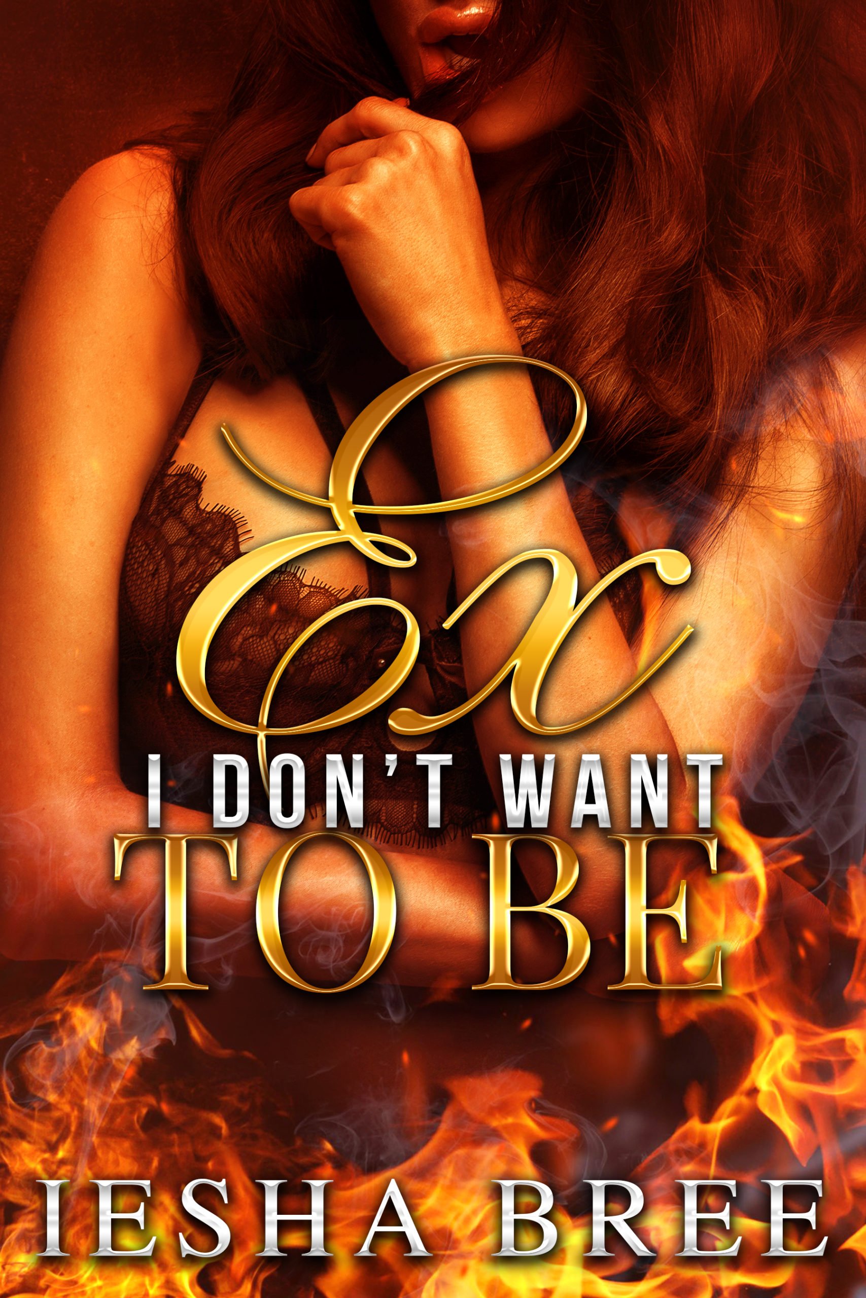 Review - Ex I Don’t Want to Be, by Iesha Bree