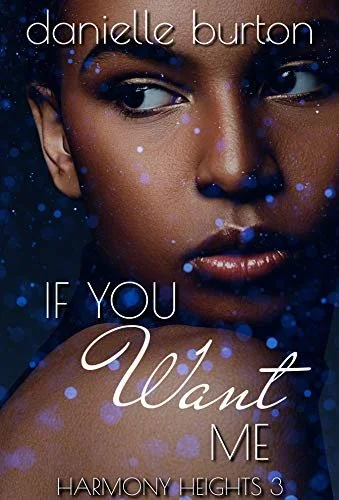 Review - If You Want Me (Harmony Heights Book 3), by Danielle Burton