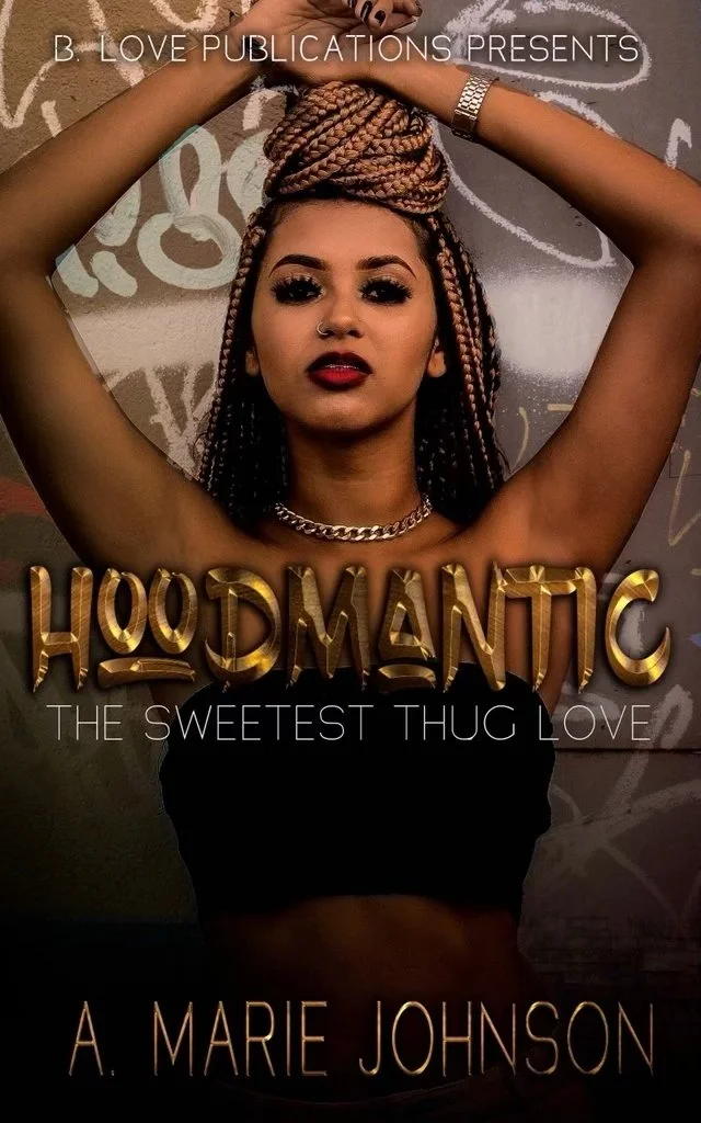 New Release Spotlight - Hoodmantic: The Sweetest Thug Love, by A. Marie Johnson