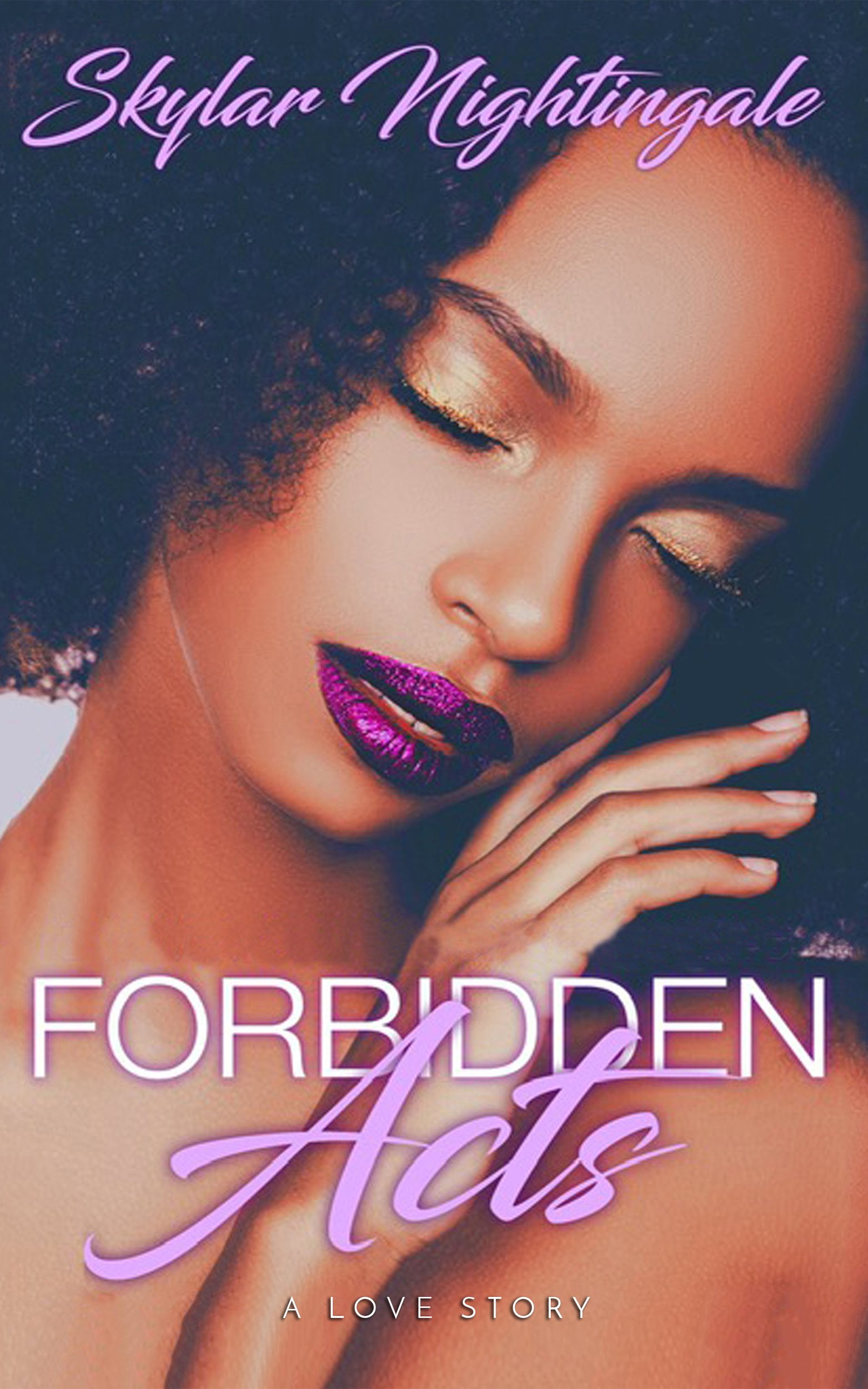 New Release Spotlight - Forbidden Acts: A Love Story, by Skylar Nightingale