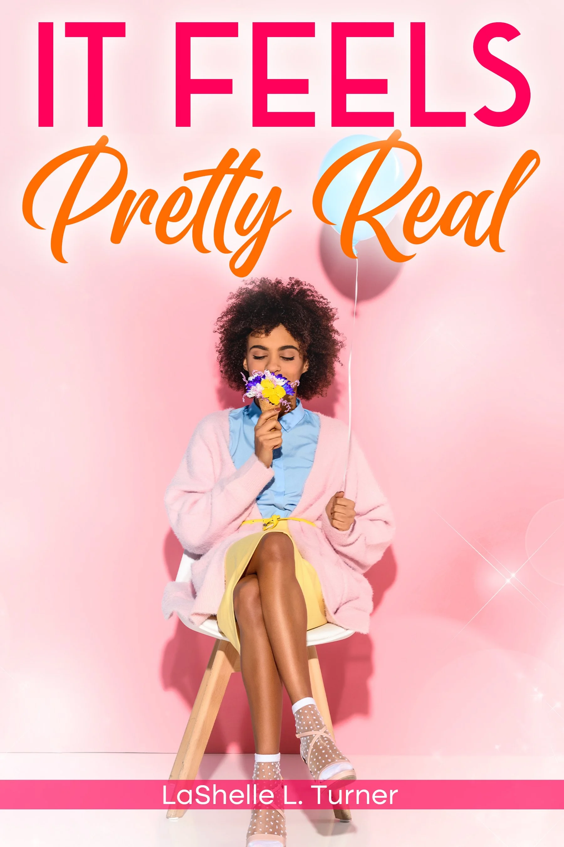 New Release Spotlight - It Feels Pretty Real, by LaShelle L. Turner