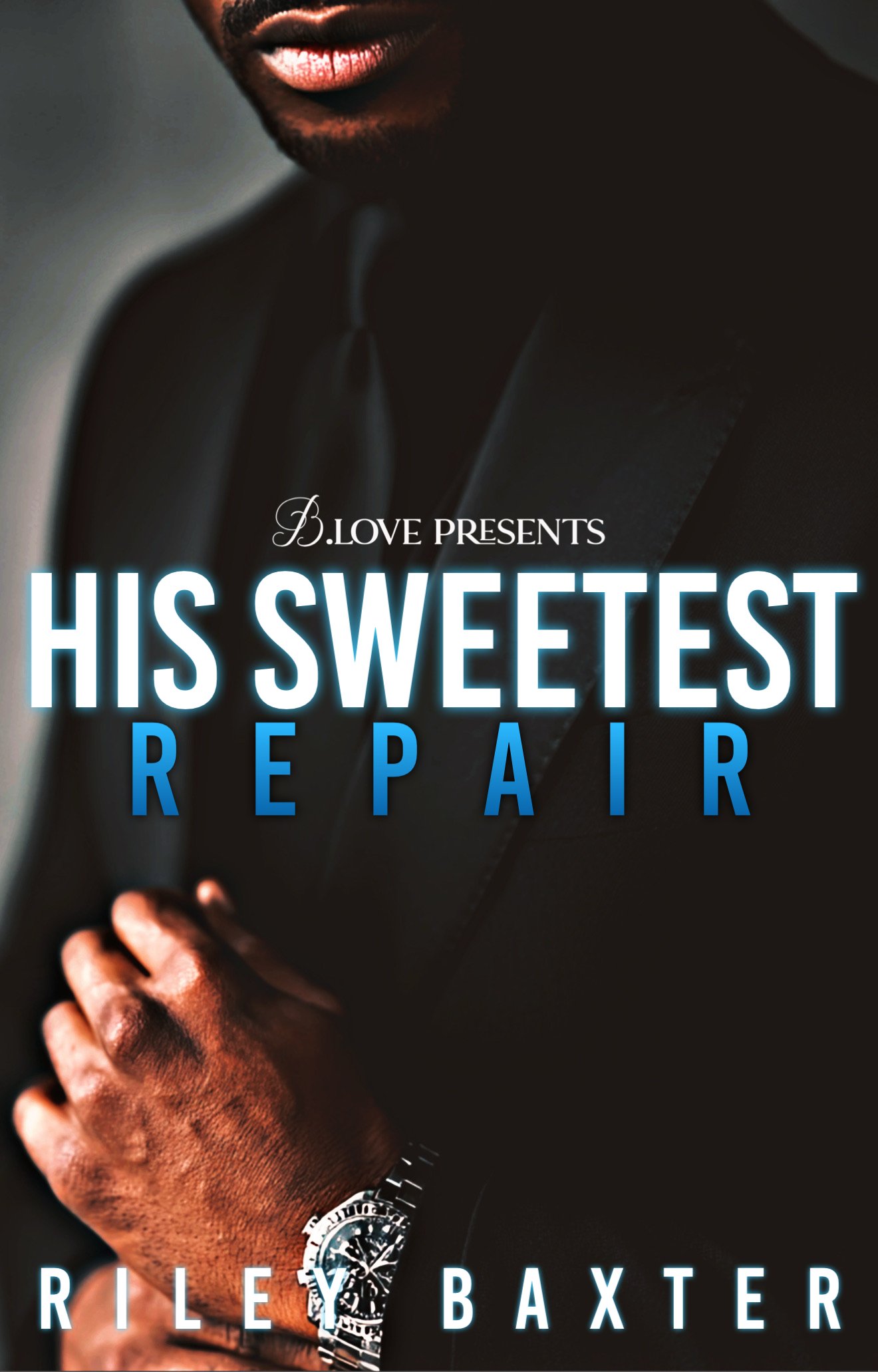 New Release Spotlight - His Sweetest Repair, by Riley Baxter
