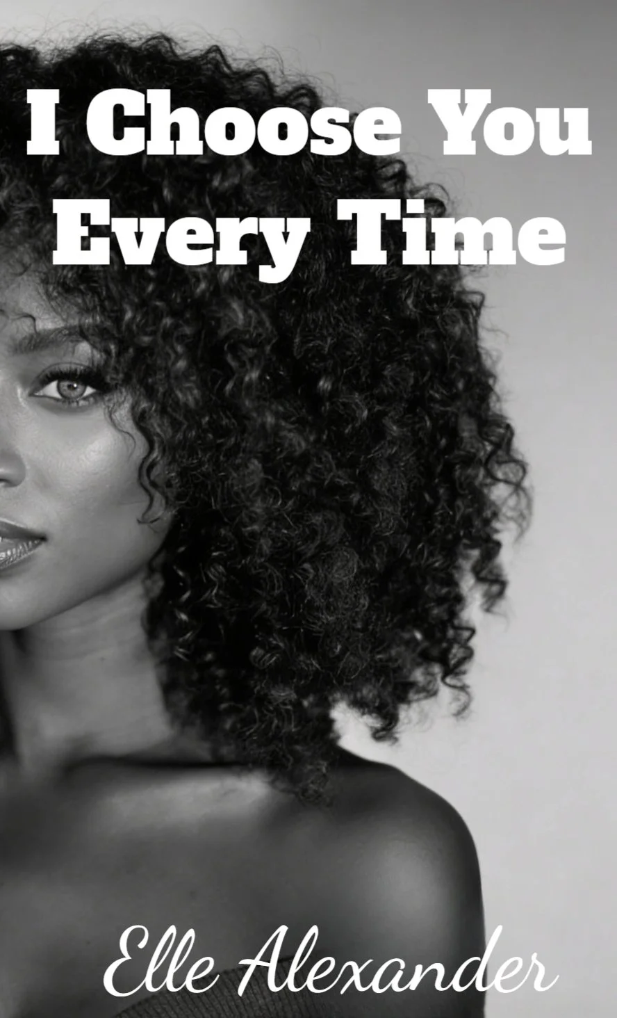 New Release Spotlight - I Choose You Every Time, by Elle Alexander