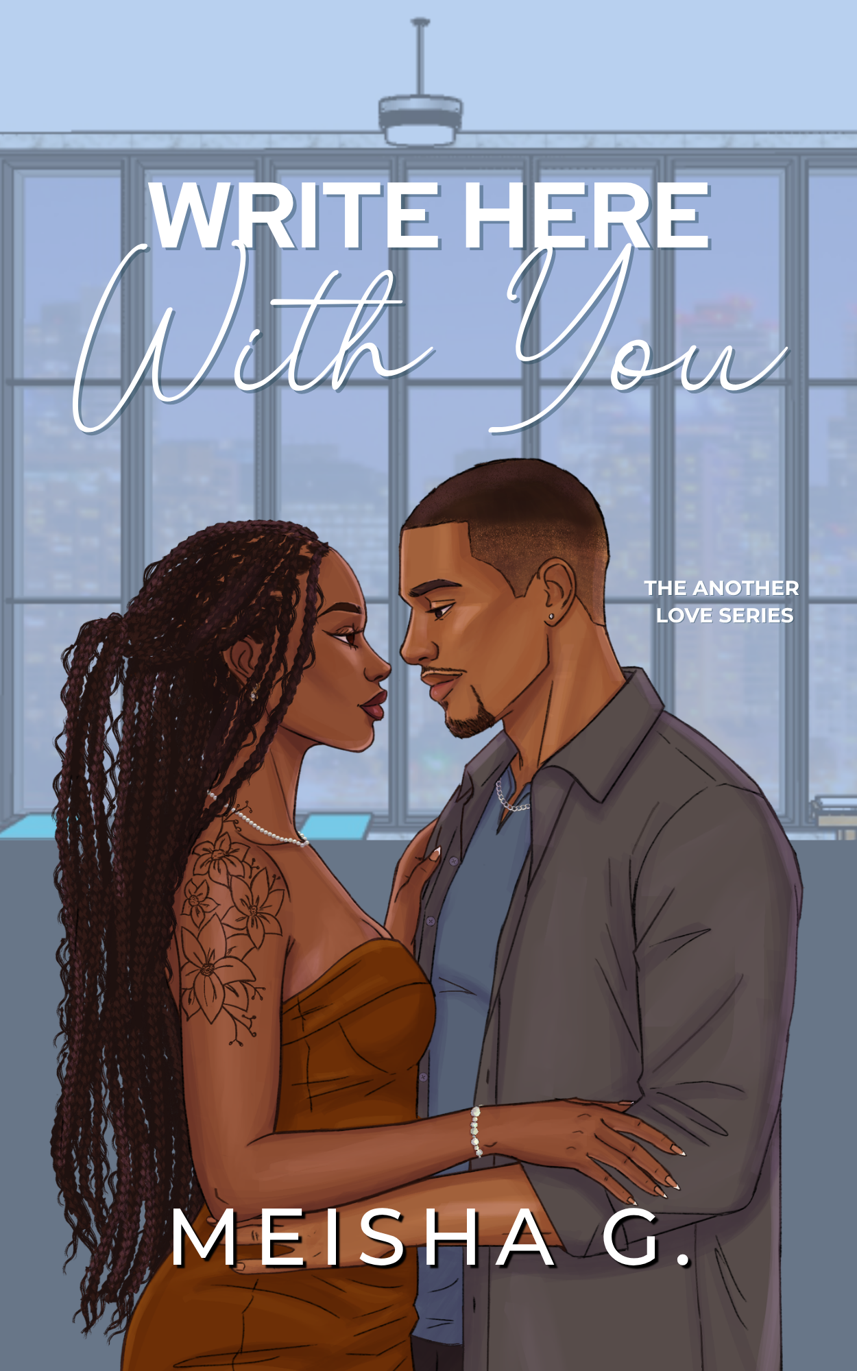 New Release Spotlight - Write Here With You (Another Love Series Book 2), by Meisha G.