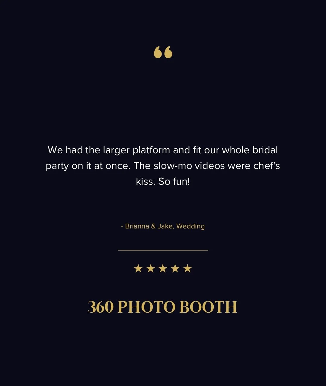 Testimonial quote about a photo booth service on a dark background, with five gold stars and the text '360 PHOTO BOOTH'.