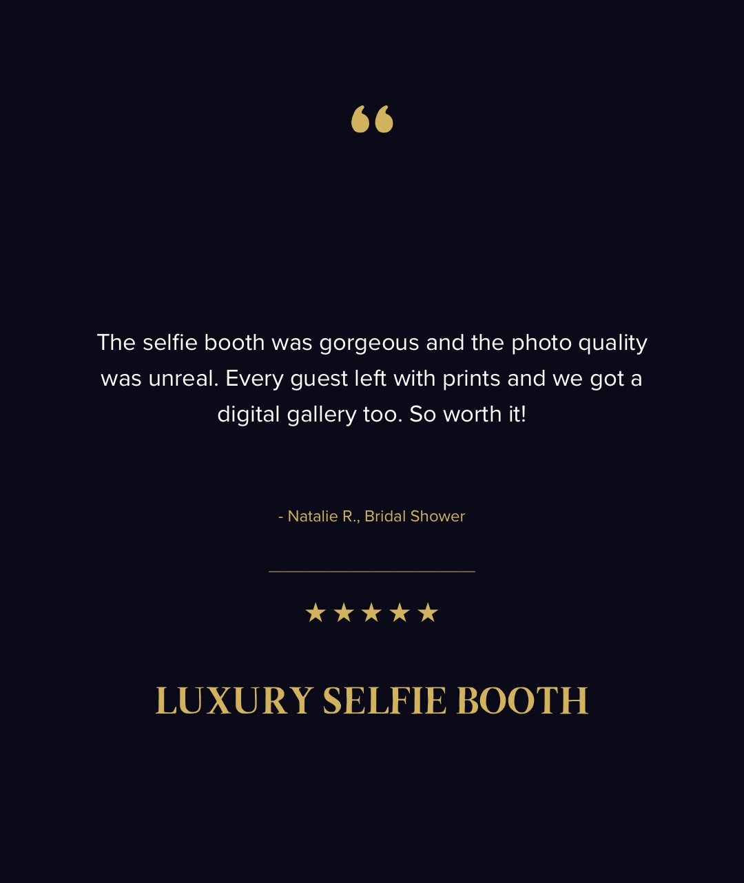 Testimonial for a luxury selfie booth, featuring five gold stars and a quote praising the booth's appearance and photo quality, attributed to Natalie R., Bridal Shower.