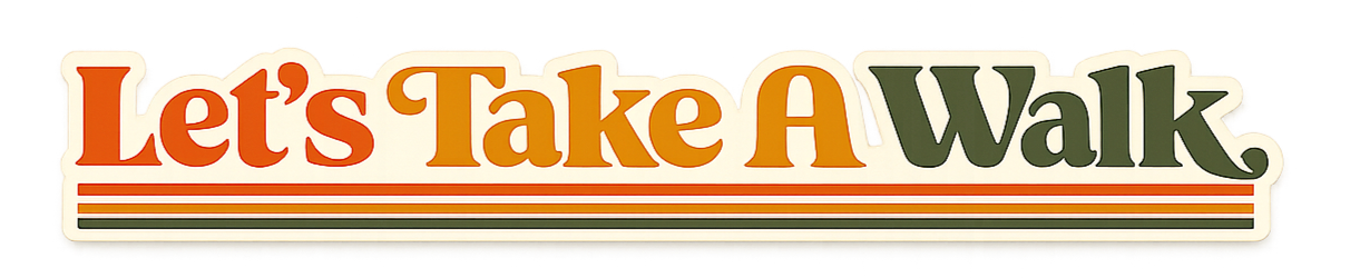 Colorful logo with the phrase 'Let's Take A Walk' in bold orange, yellow, and green letters with horizontal stripes underneath.