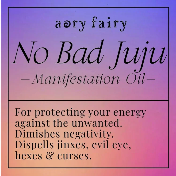 Label for 'No Bad Juju' manifestation oil, with purple to pink gradient background, black text describing its use for protecting energy, dismissing negativity, and dispelling curses.