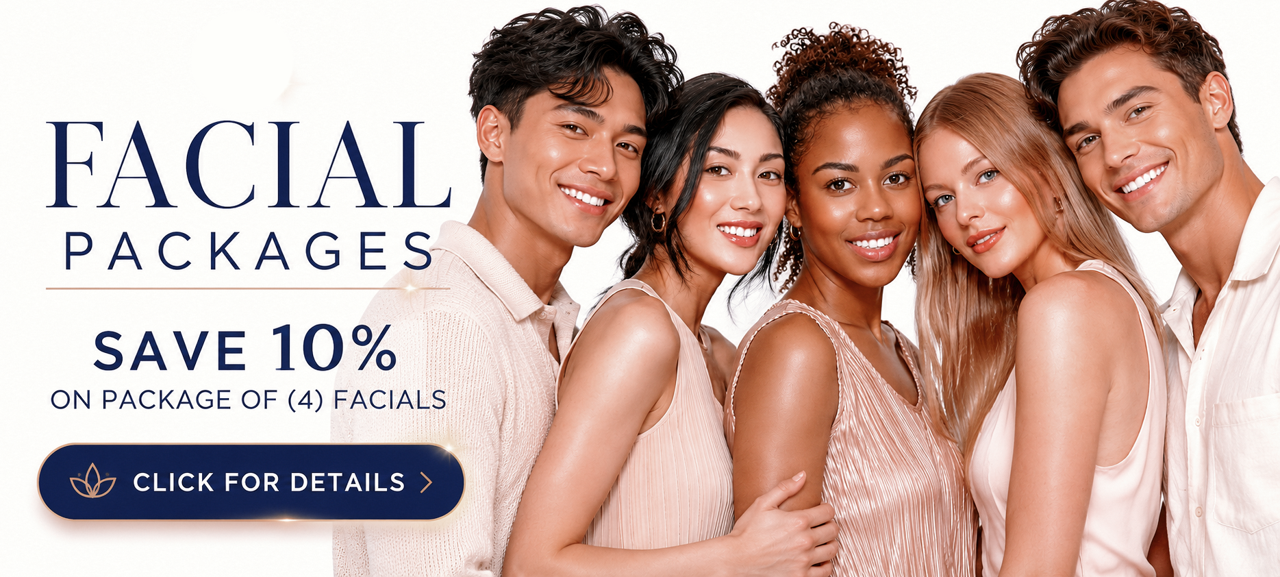 Group of five diverse young adults smiling, promoting facial packages with a 10% discount, and a 'Click for Details' button.