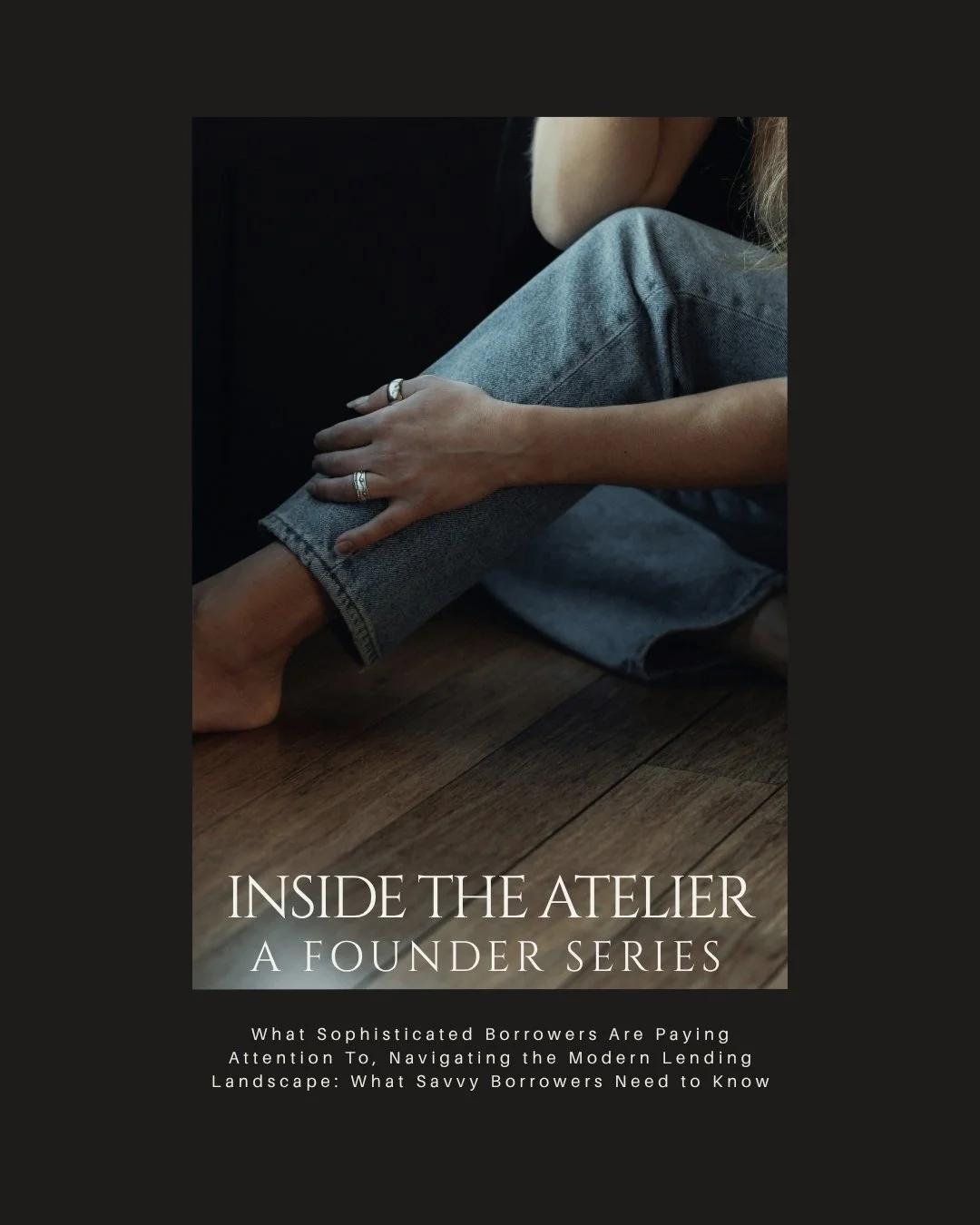 I N S I D E  T H E  A T E L I E R :: a founder series

The borrowers who typically make the most sound long-term financial choices don&rsquo;t always prioritize rates above all else. Instead, we also focus on: Flexibility, Liquidity, Future opportuni