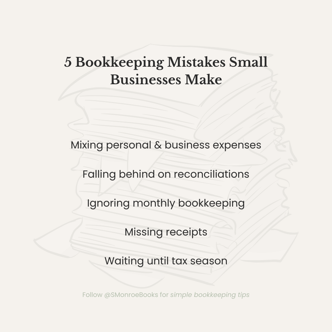 Text overlay on a light background listing "5 Bookkeeping Mistakes Small Businesses Make" including "Mixing personal & business expenses," "Falling behind on reconciliations," "Ignoring monthly bookkeeping," "Missing receipts," and "Waiting until tax season."
