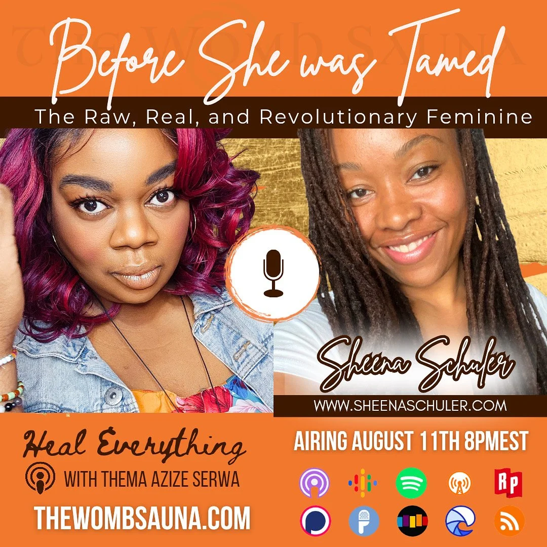 A promotional graphic for a podcast episode titled 'Before She was Tamed' featuring Shaena Schuler and themed 'Heal Everything' with Azize Serwa. The image includes two women, one with vibrant pink and purple curls and the other with natural dreadlocks, both smiling. The background is orange and golden with icons of various podcast platforms at the bottom.