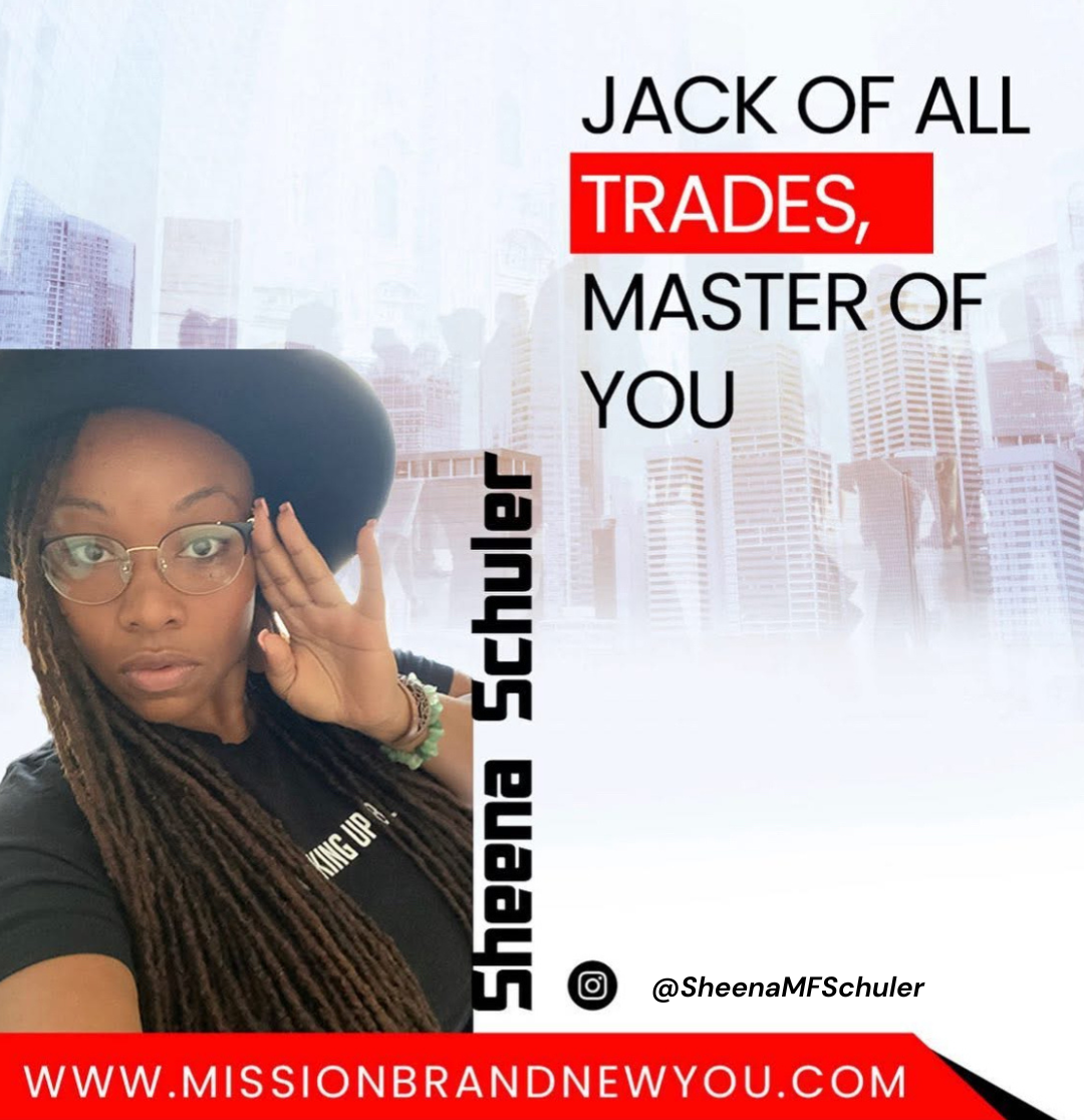 A woman with glasses and long dreadlocks wearing a black hat, looking at the camera and holding her head with her left hand. The background features a cityscape with tall buildings. Over the image is text that reads: "Jack of all trades, master of you" and "Shenee Sheena Schuler," with a social media handle @SheenaMFSchuler and a website www.missionbrandnewyou.com.