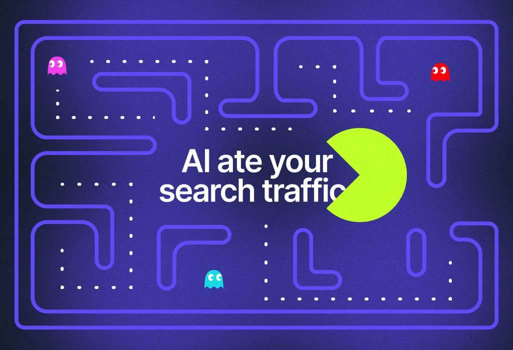 AI ate your search traffic.