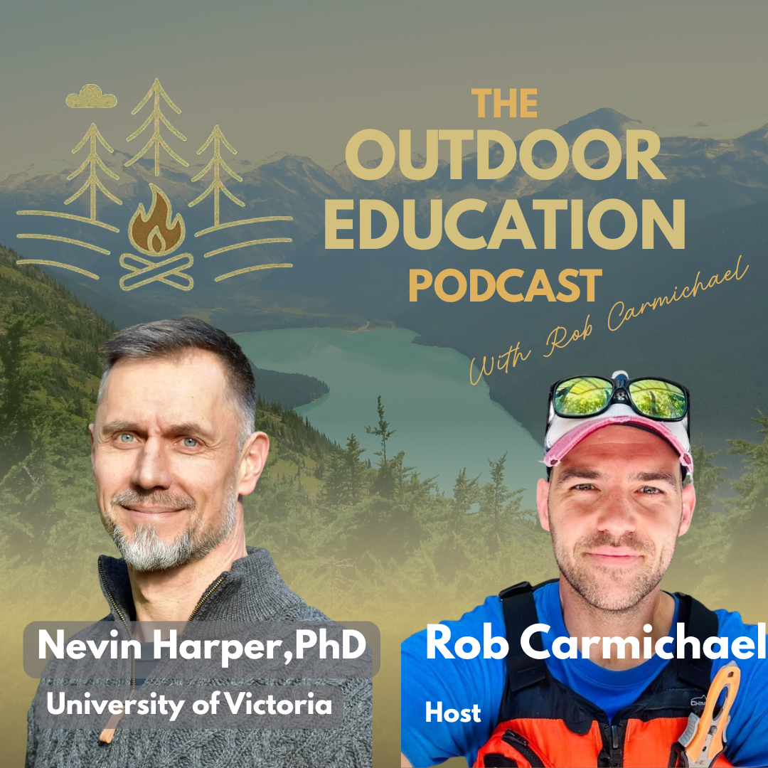Promotional graphic for 'The Outdoor Education Podcast' featuring hosts Nevin Harper and Rob Carmichael with mountain and lake background, trees, and outdoor equipment.