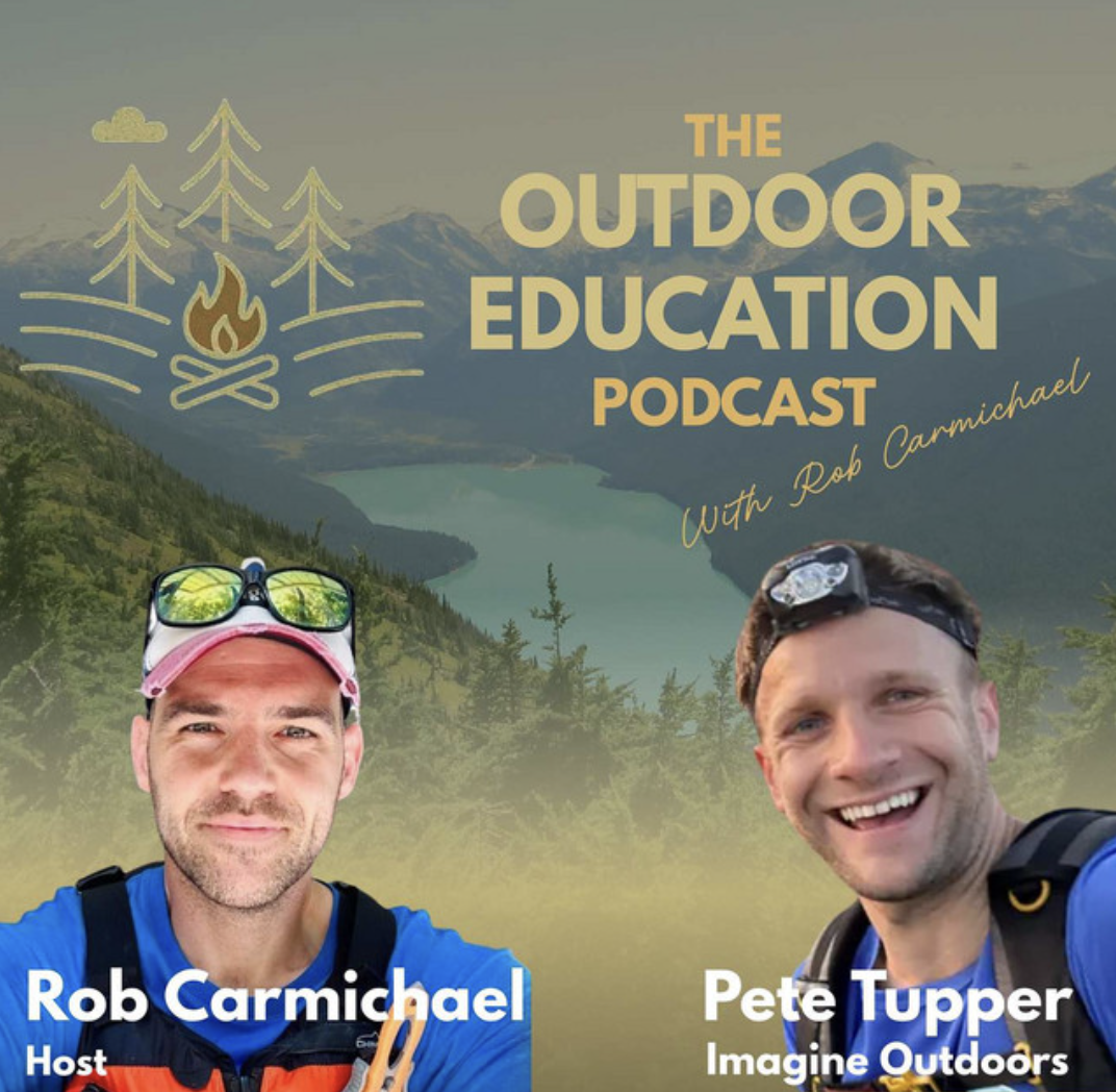 Promotional graphic for 'The Outdoor Education Podcast' featuring hosts Rob Carmichael and Pete Tupper, with outdoor mountain and lake scenery in the background.