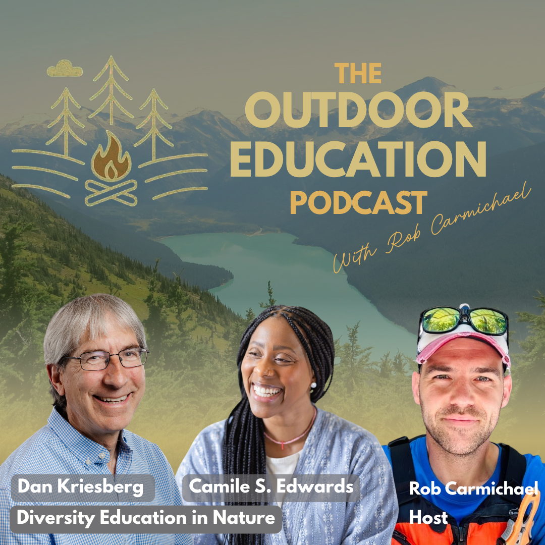 Podcast cover for 'The Outdoor Education Podcast' featuring hosts Dan Kriesberg, Camile S. Edwards, and Rob Carmichael, with a background of mountains, a lake, and trees.
