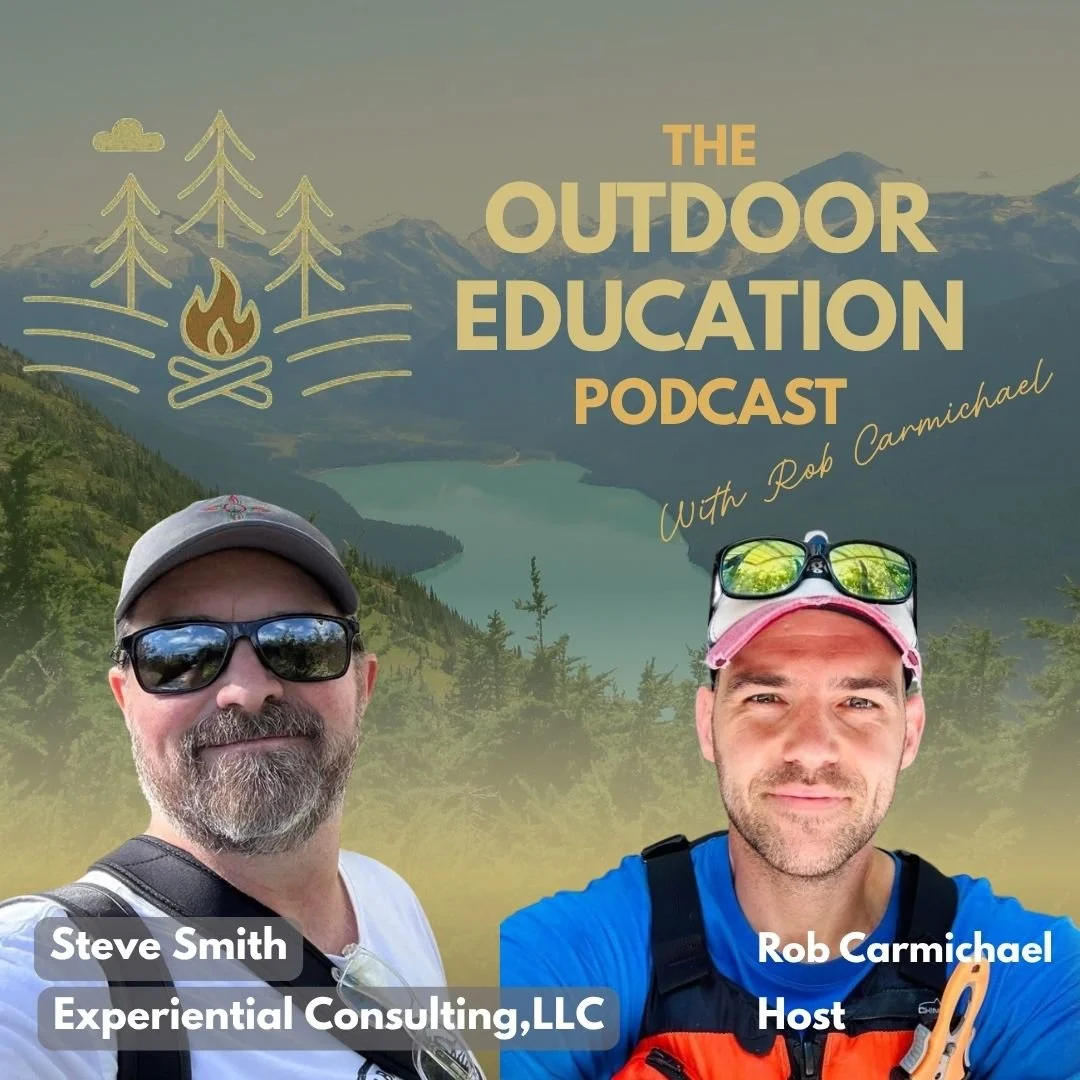 Podcast cover image titled 'The Outdoor Education Podcast with Rob Carmichael'. The background features a mountain lake landscape with trees and mountains. In the foreground, two men are smiling; one with sunglasses and a cap, and the other with a pink cap and sunglasses on top. The man on the left is labeled 'Steve Smith, Experiential Consulting, LLC', and the man on the right is labeled 'Rob Carmichael, Host'.