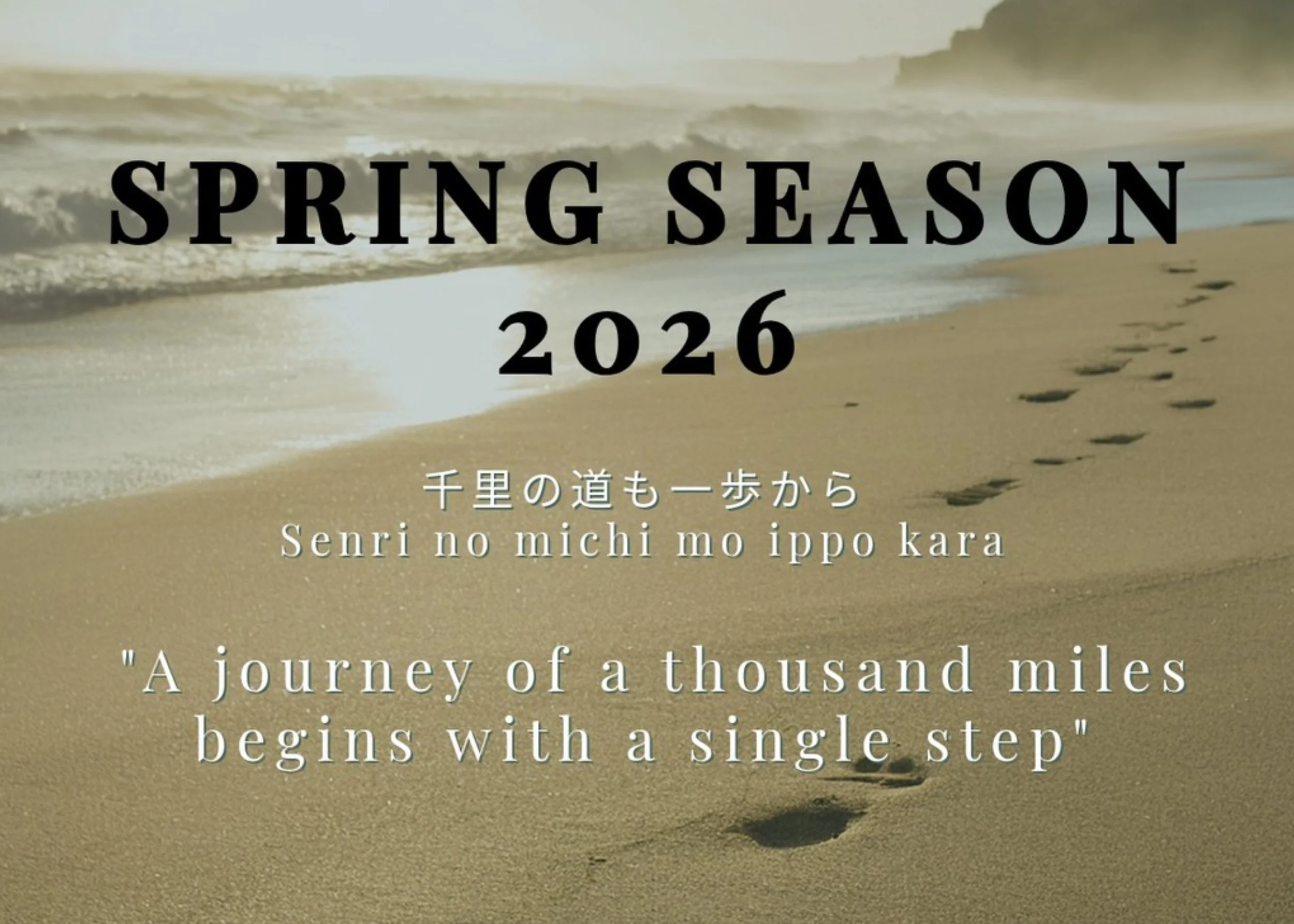 Kakilang Spring Season 2026. Text reads: 千里の道も一歩から  (Senri no michi mo ippo kara) — "A journey of a thousand  miles begins with a single step"
