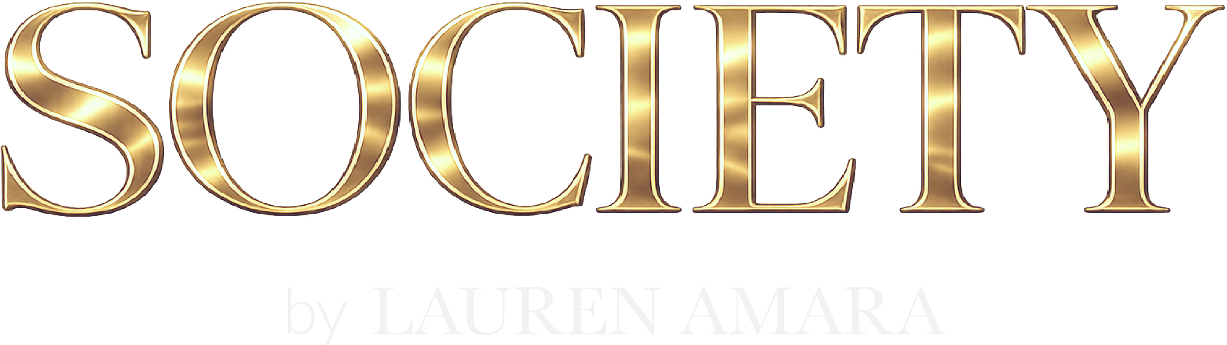 Society by Lauren Amara, featuring large, gold, metallic letters spelling 'SOCIETY' with a smaller white text below reading 'by LAUREN AMARA'.
