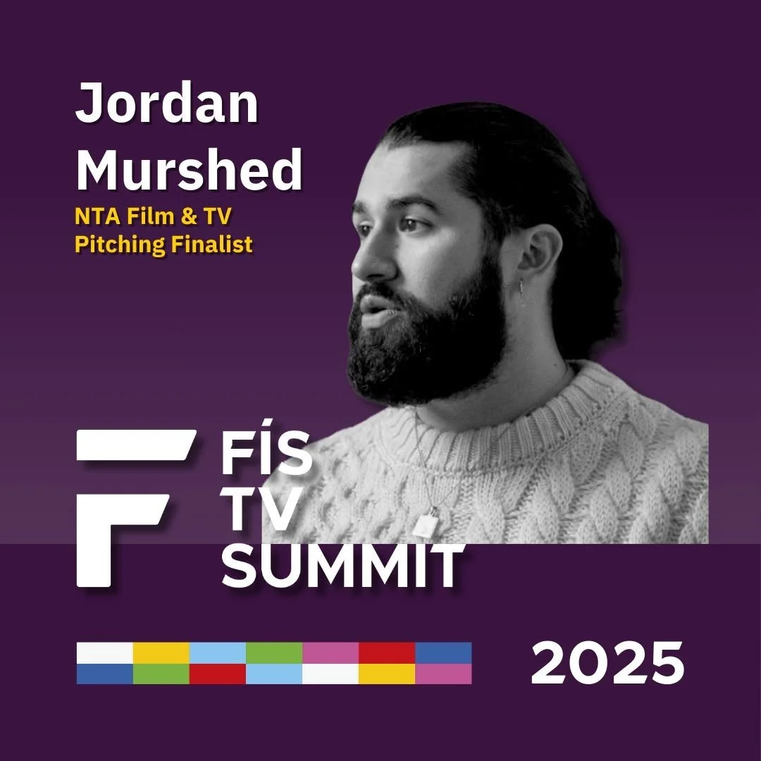 Promotional graphic featuring writer Jordan Murshed as an NTA Film & Television Pitching Finalist at the FÍS TV Summit 2025, Ireland's television industry conference for emerging and established creators.