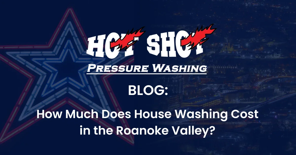 How Much Does House Washing Cost in the Roanoke Valley?