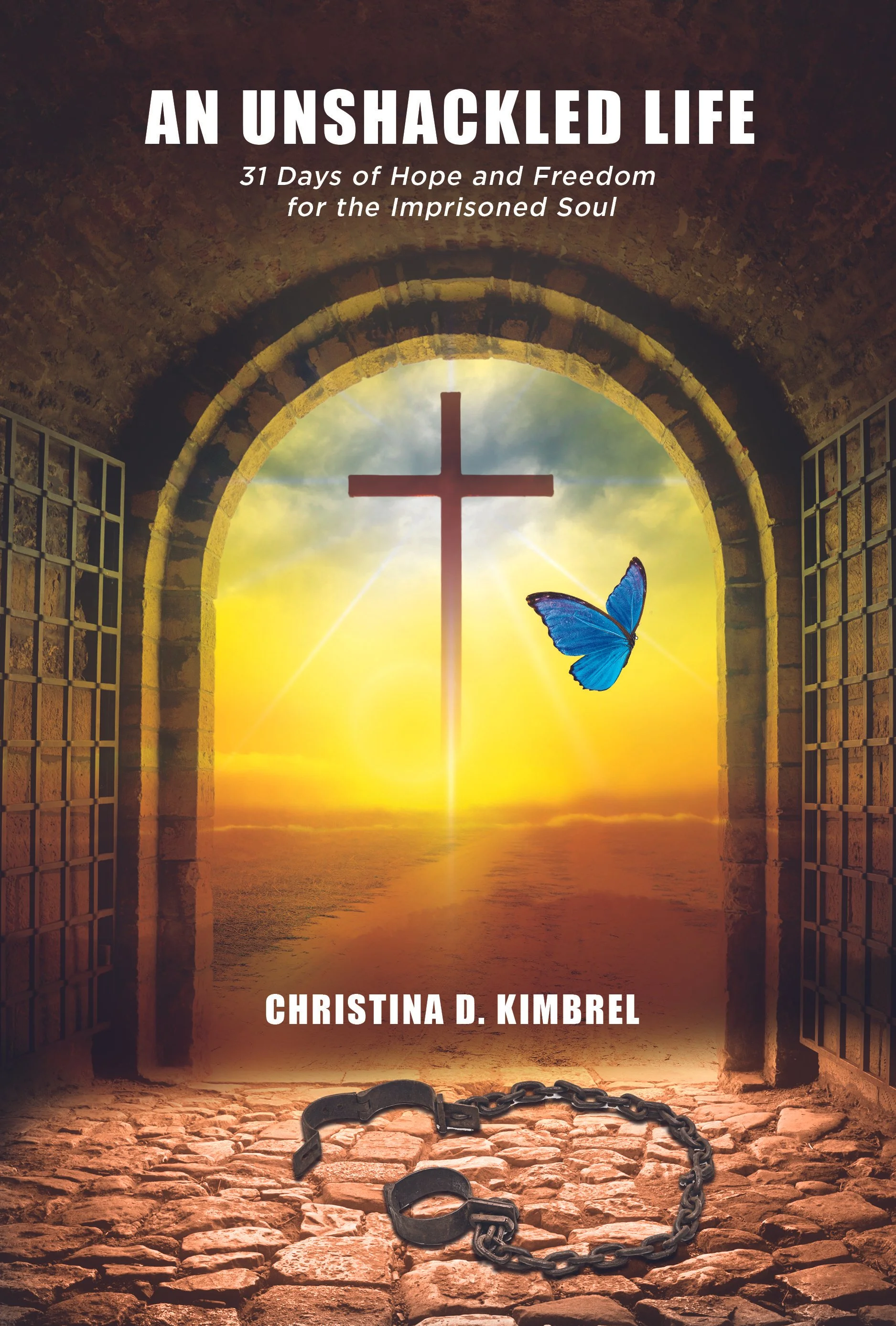Cover of An Unshackled Life by Christina D. Kimbrel
