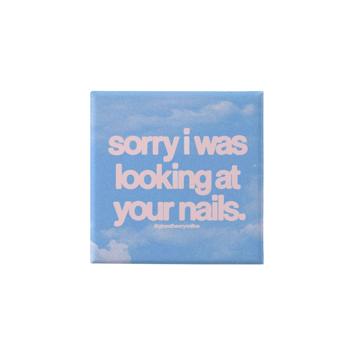 sorry i was looking at your nails. | collectible pin