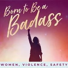 Silhouette of a person raising a fist against a gradient sunset background with the text "Born to Be a Badass" and "Women, Violence, Safety" in bold letters.