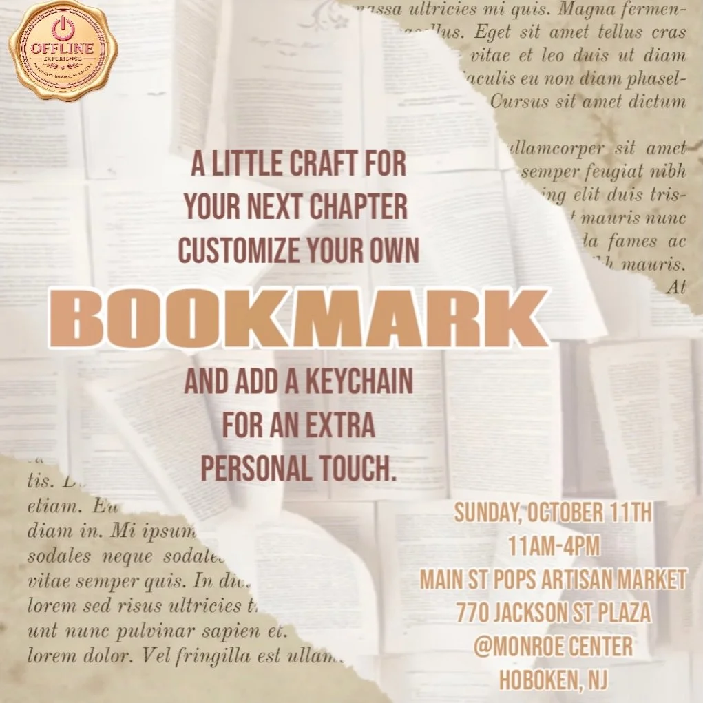 Hoboken, we&rsquo;re popping up! 📚✨ 

Come visit the Offline Experience booth at the Hoboken Artisan Market and take a little time to get creative with us. 🤎

Customize your own bookmark, add a keychain for an extra personal touch, and check out ev