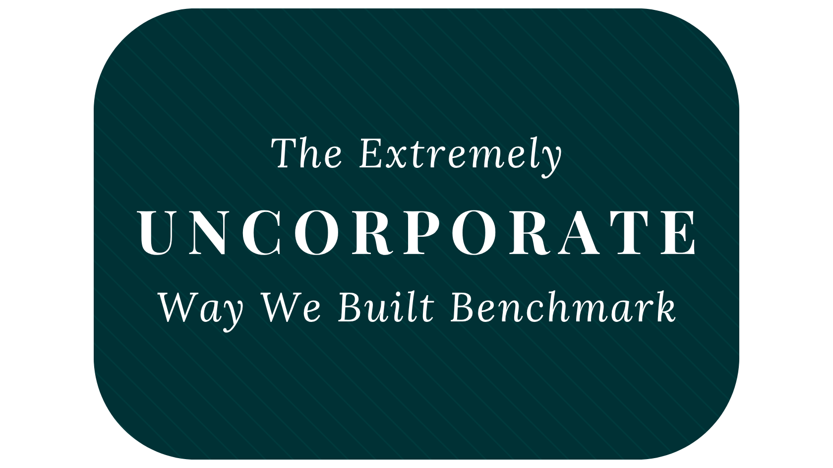 The Extremely Uncorporate Way We Built Benchmark