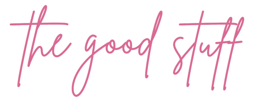 Handwritten-style pink text reading "the good stuff" on a black background.