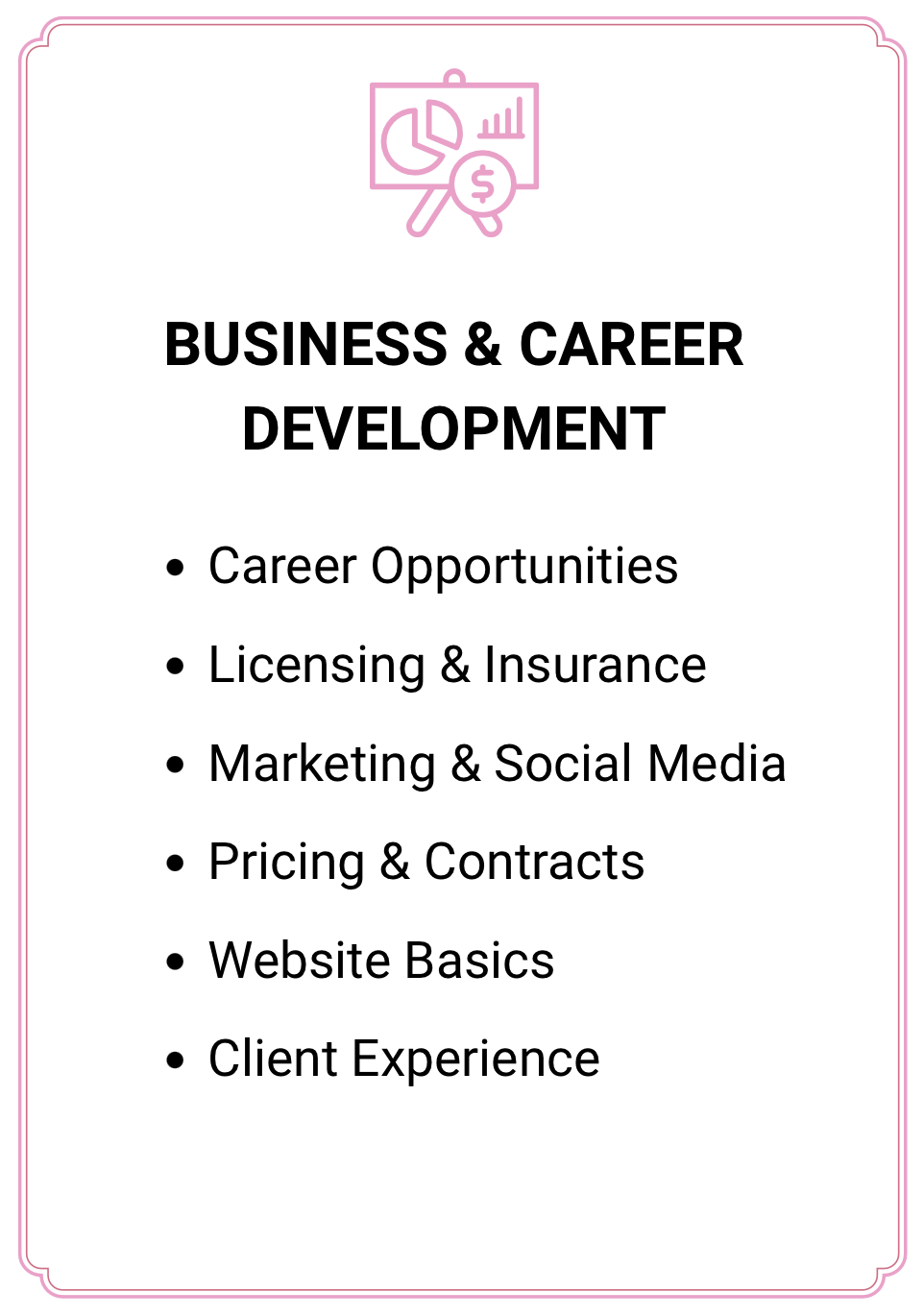 Career Opportunities Licensing & Insurance Marketing & Social Media Pricing & Contracts Website Basics Client Experience