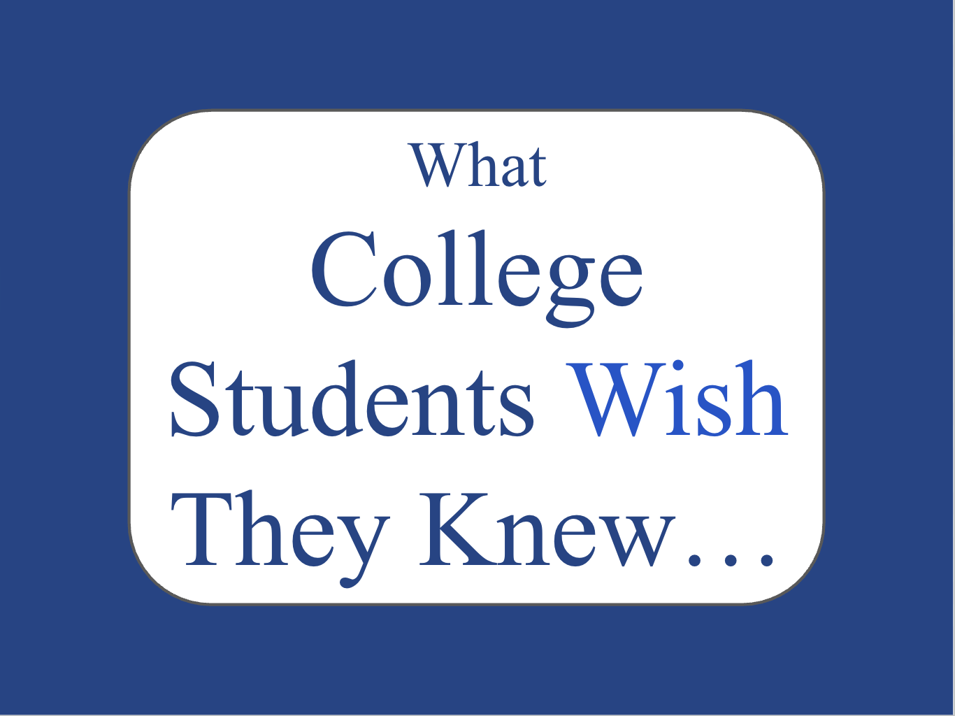 7 Things College Students Wish They Knew in High School