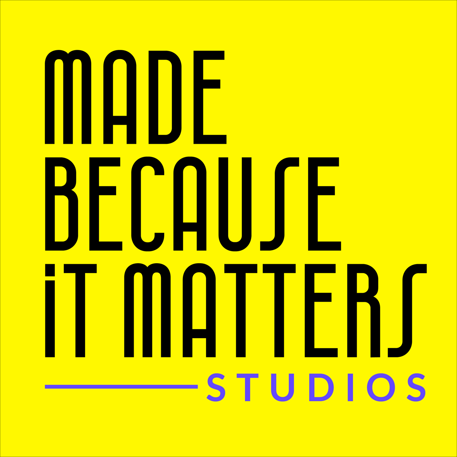 MADE BECAUSE IT MATTERS STUDIOS
