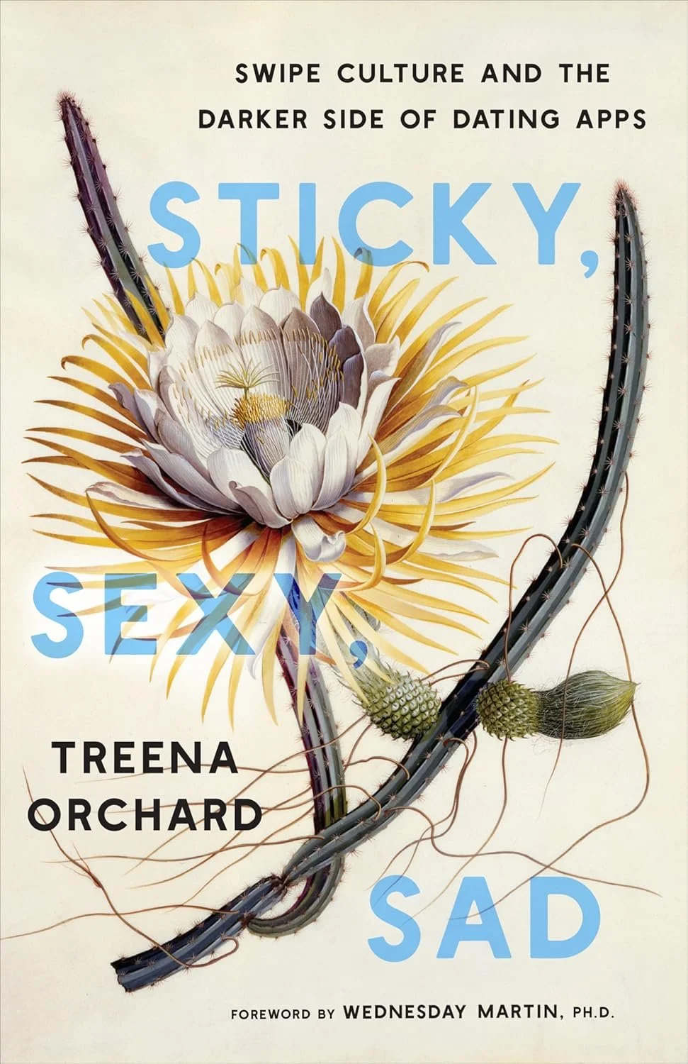 Book cover for: Sticky, Sexy, Sad: Swipe Culture and the Darker side of Dating Apps by Treena Orchard