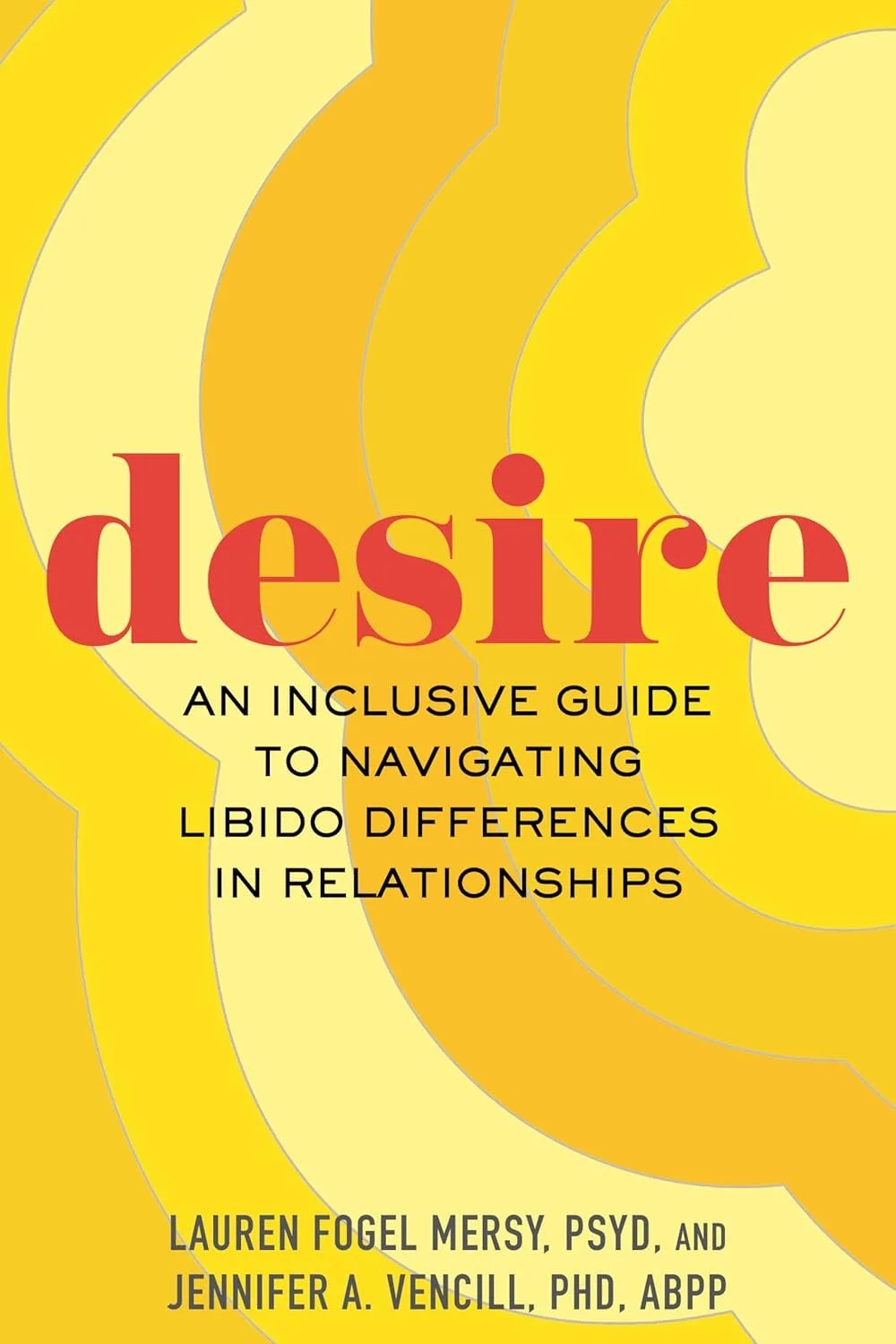 Book Cover for Desire: An inclusive guide to navigating libido differences in relationships by Lauren Fogel Mersy