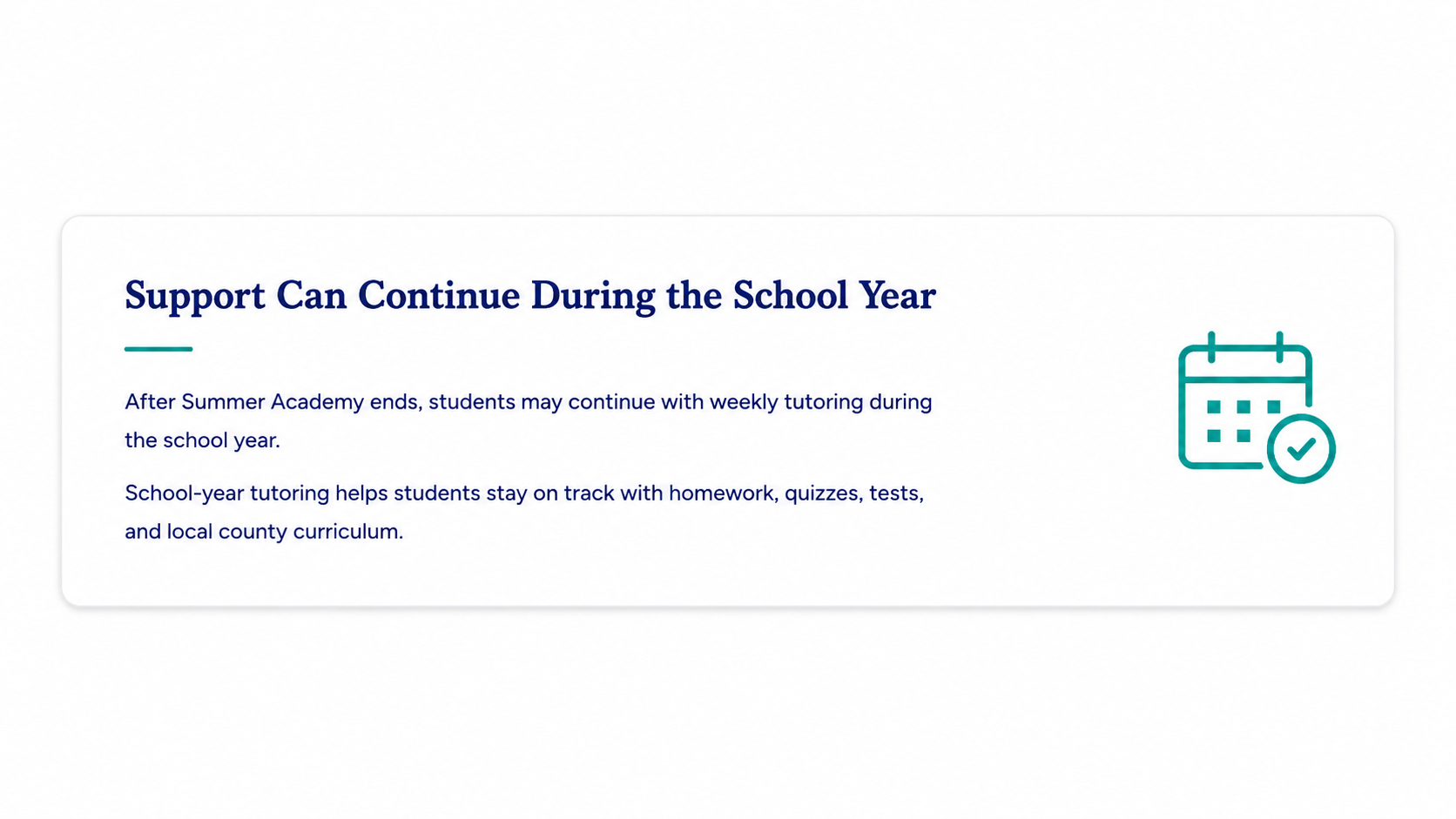 Text explaining that support can continue during the school year with weekly tutoring for students after summer academy ends, helping students stay on track with homework, quizzes, tests, and local curriculum. Includes a calendar icon with a checkmark.