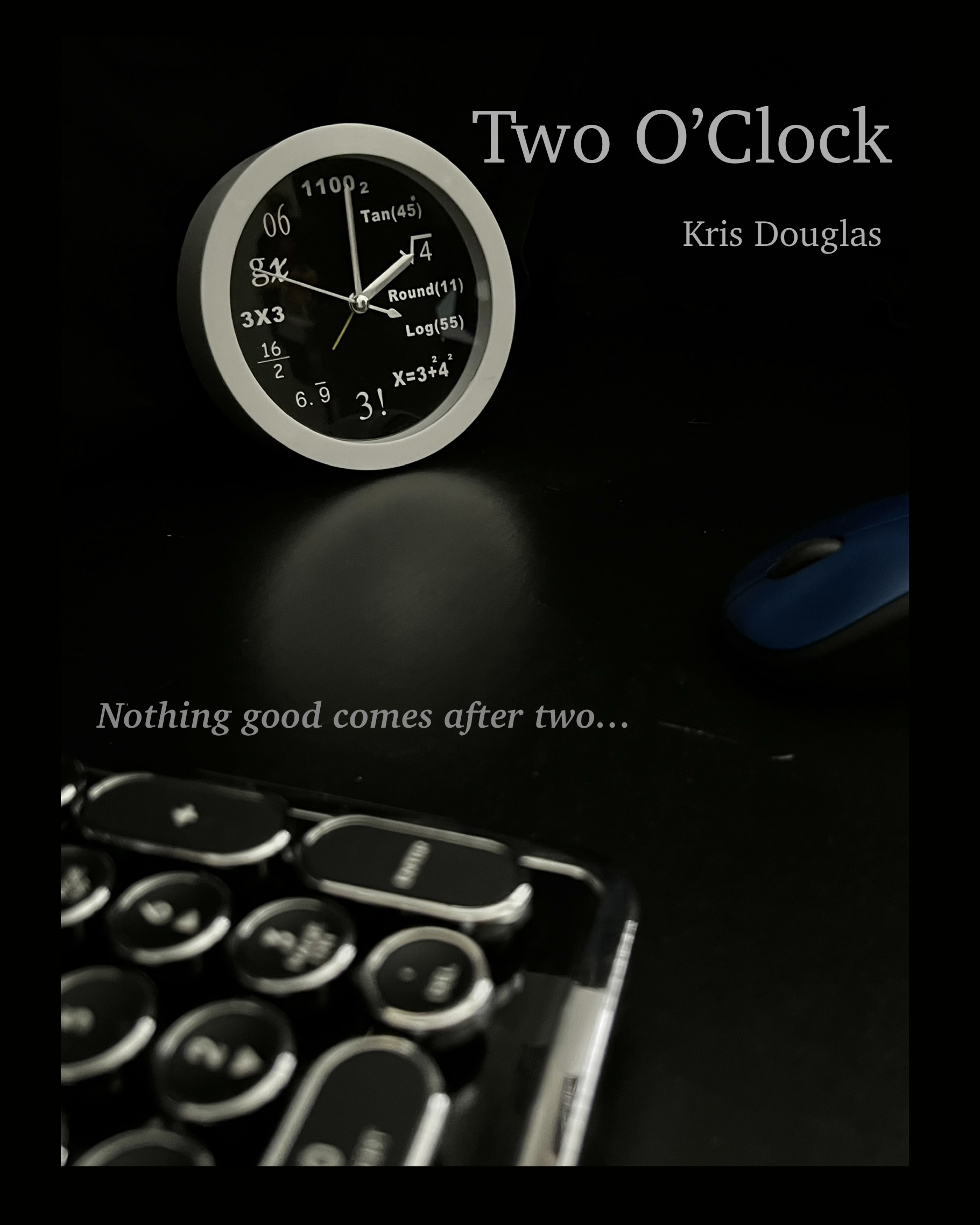 Cover art for the book Two O'Clock features an analogue clock with the hands indicating 2:00 and a keyboard and computer mouse