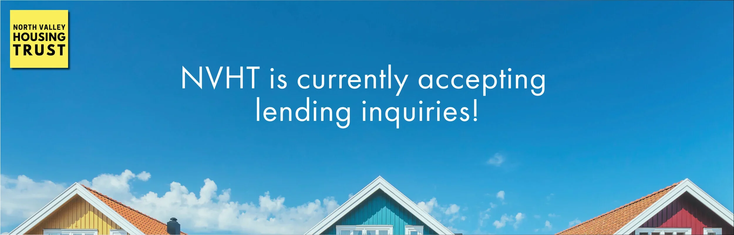 North Valley Housing Trust is now accepting loan inquiries for affordable housing projects in need of financing.