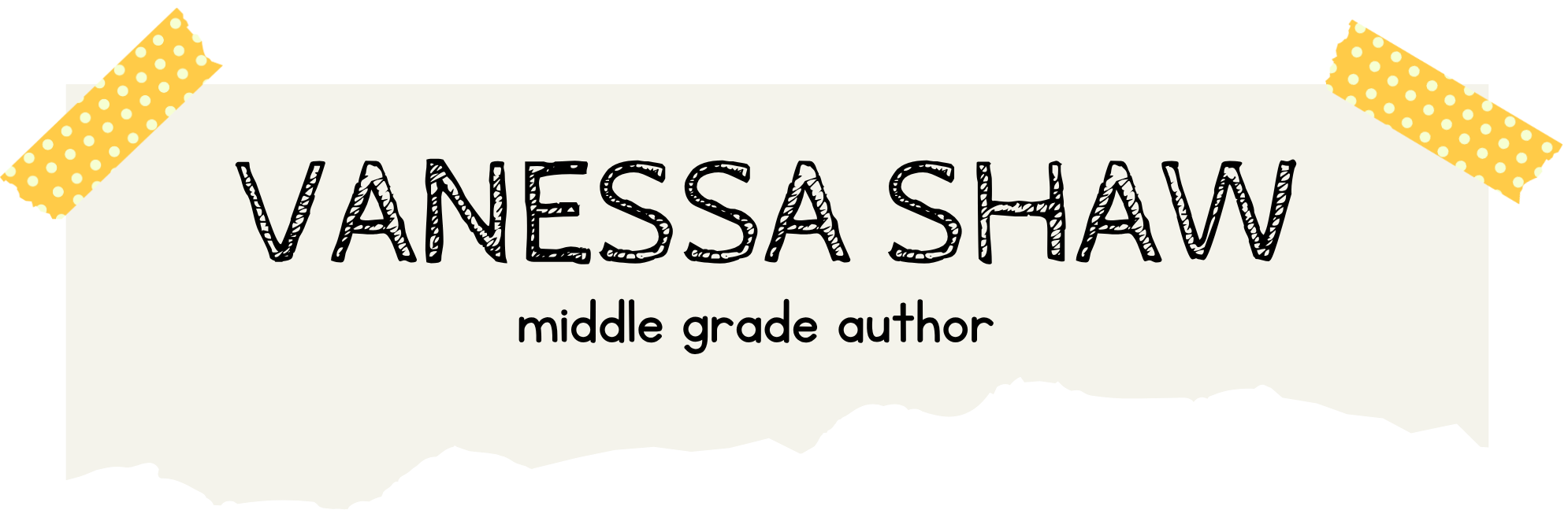 Design of a name tag for Vanessa Shaw, a middle grade author, with a torn paper background and yellow polka dot tape accents at the top corners.