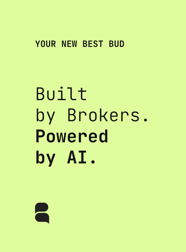 Green background with black text that reads 'Your new best bud. Built by Brokers. Powered by AI.' and a small black logo at the bottom left corner.