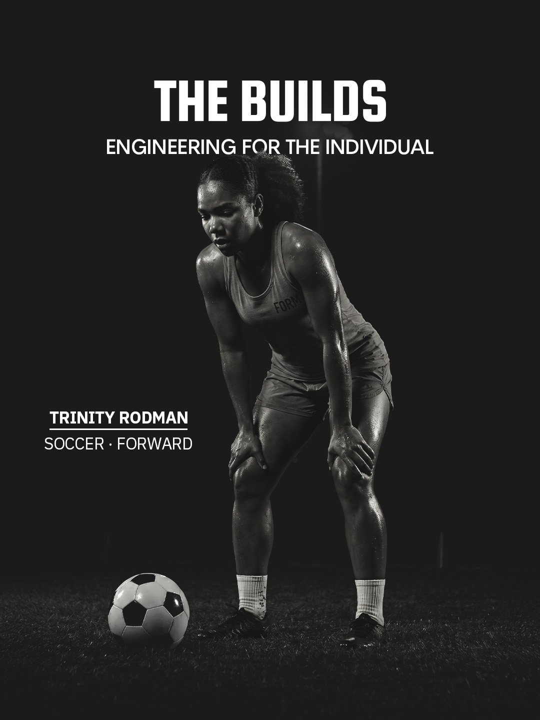 Black and white image of a female soccer player, Trinity Rodman, in a training stance with a soccer ball at her feet, wearing athletic gear, in a dark indoor setting with the text "The Builds: Engineering for the Individual".