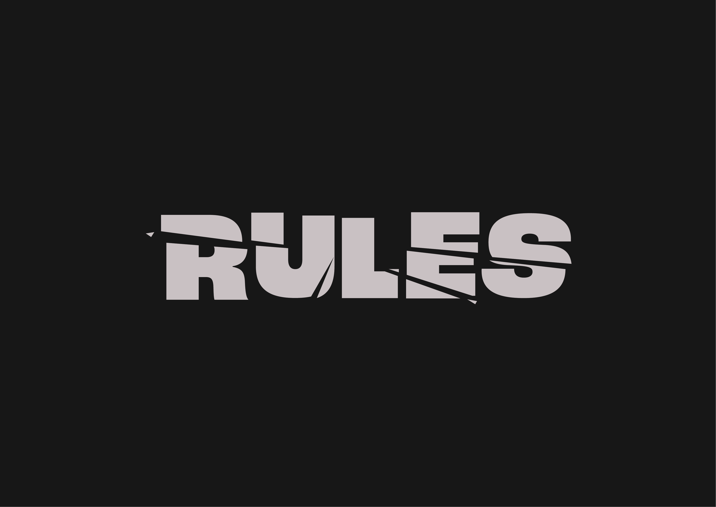 Learn the rules well.     So you can break them.