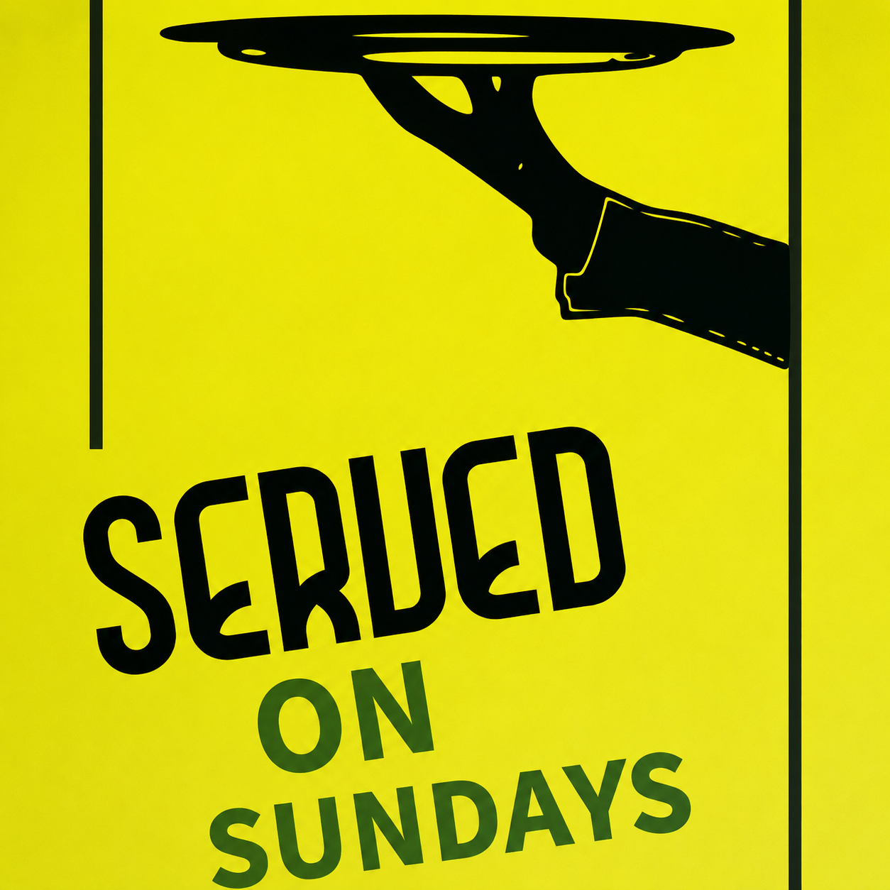 A yellow sign with a black silhouette of a hand holding a tray and the text "Served on Sundays" with "on Sundays" in green.