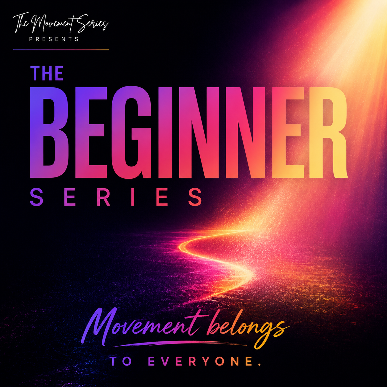 Promotional graphic for The Beginner Series featuring colorful, abstract light streaks over a dark background with text: 'The Movement Series Presents The Beginner Series' and 'Movement belongs to everyone'.