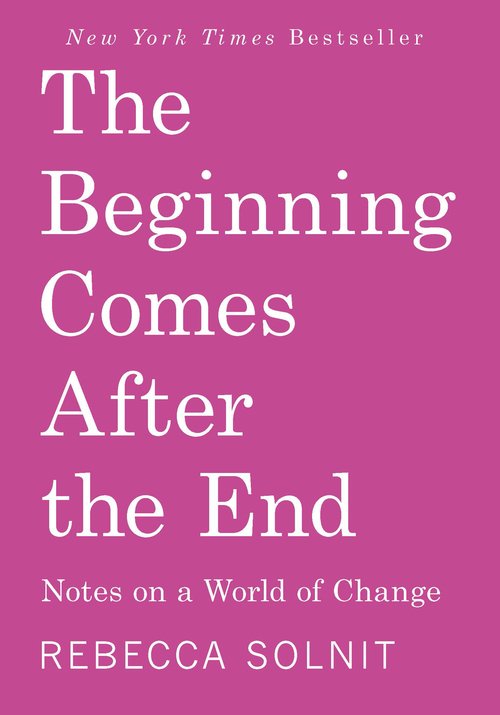 Now Reading: The Beginning Comes After the End (Notes on a World of Change) 