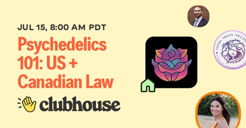 Announcement of a podcast episode titled "Psychedelics 101: US + Canadian Law" scheduled for July 15 at 8:00 AM PDT, featuring various logos and photos of hosts or guests.