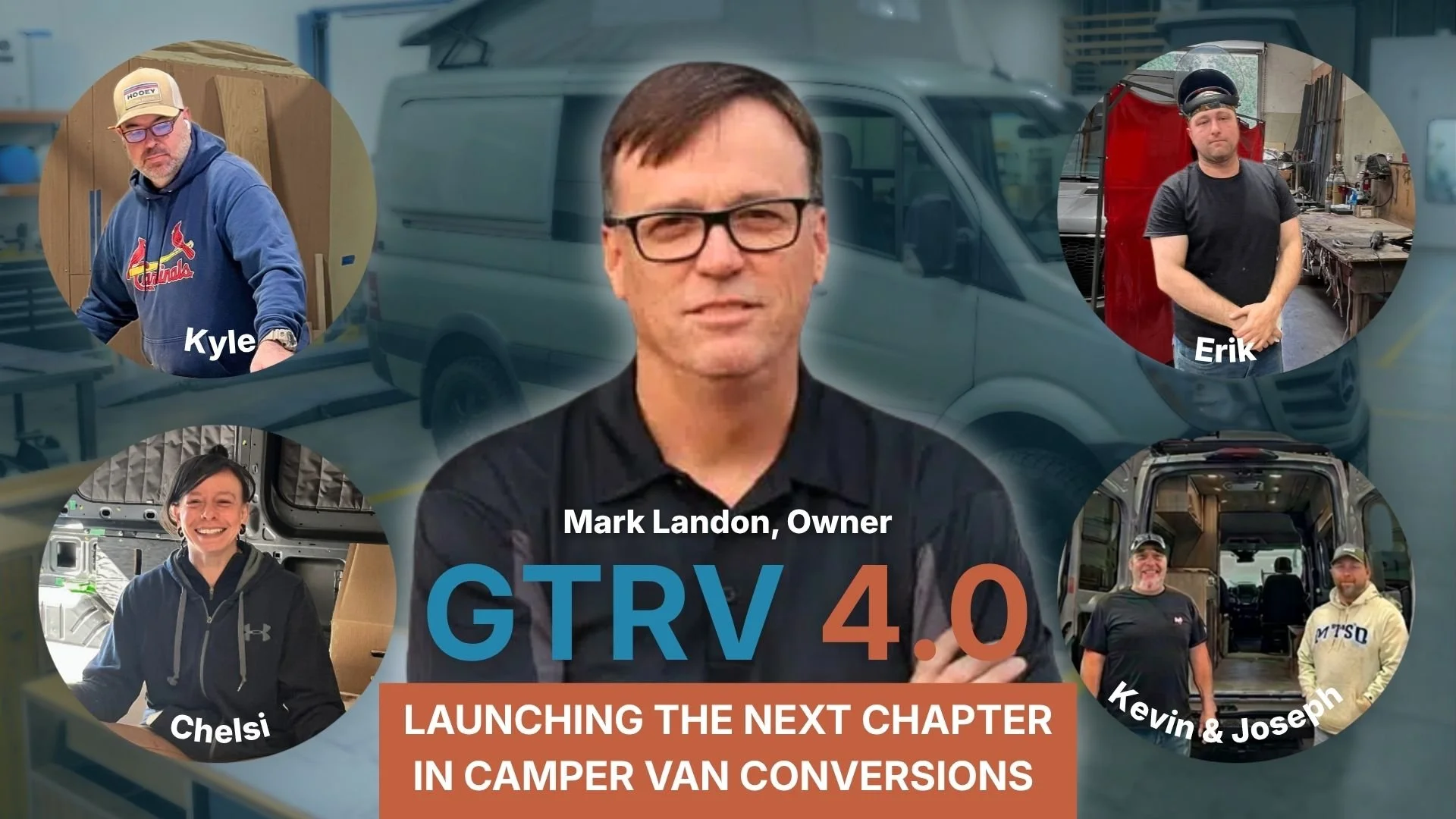 Mark Landon, owner of GTRV, with team members Kyle, Chelsi, Erik, Kevin, and Joseph in the Sebastopol shop, with a camper van conversion in the background. Text overlay reads GTRV 4.0: Launching the Next Chapter in Camper Van Conversions.